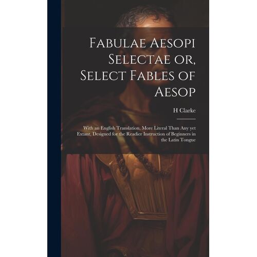 Fabulae Aesopi Selectae Or, Select Fables Of Aesop