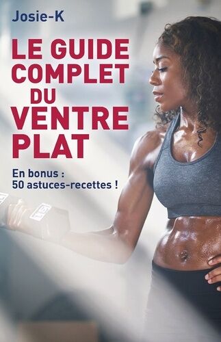 Le Guide Complet Du Ventre Plat