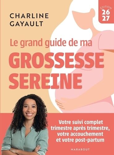 Le Grand Guide De Ma Grossesse Sereine