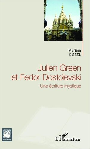 Julien Green Et Fedor Dostoïevski - Une Écriture Mystique