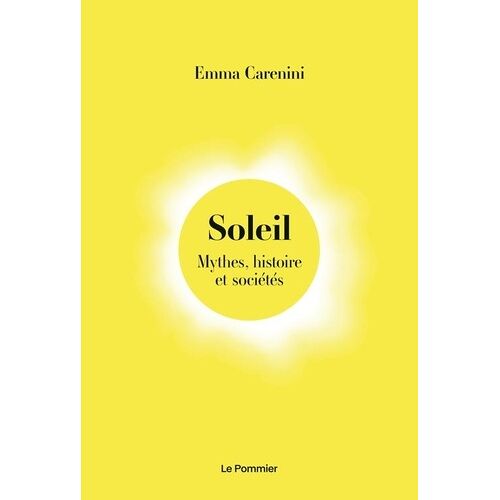 Soleil - Mythes, Histoire Et Sociétés