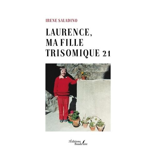 Laurence, Ma Fille Trisomique 21