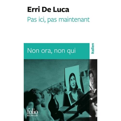 Pas Ici, Pas Maintenant - Non Ora, Non Qui, Edition Bilingue Français-Italien
