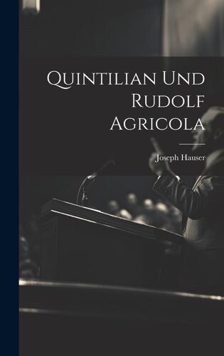 Quintilian Und Rudolf Agricola