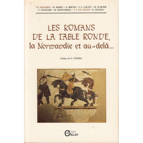 Les Romans De La Table Ronde, La Normandie Et Au-Delà...