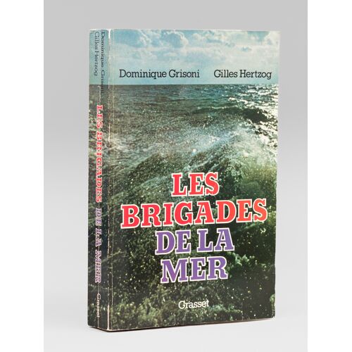 Les Brigades De La Mer [ Livre Dédicacé Par Les Auteurs ]