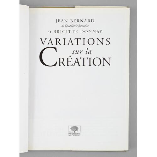 Variations Sur La Création [ Livre Signé Par L'auteur - Envoi À Maurice Druon ]