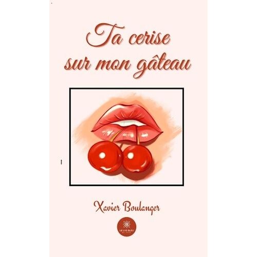 Ta Cerise Sur Mon Gâteau