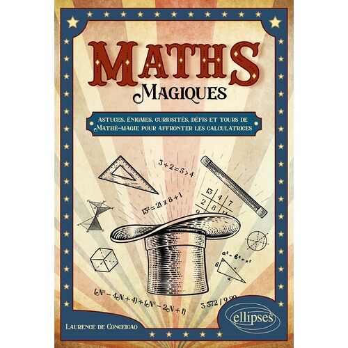 Maths Magiques - Astuces, Énigmes, Curiosités, Défis Et Tours De Mathé-Magie Pour Affronter Les Calculatrices