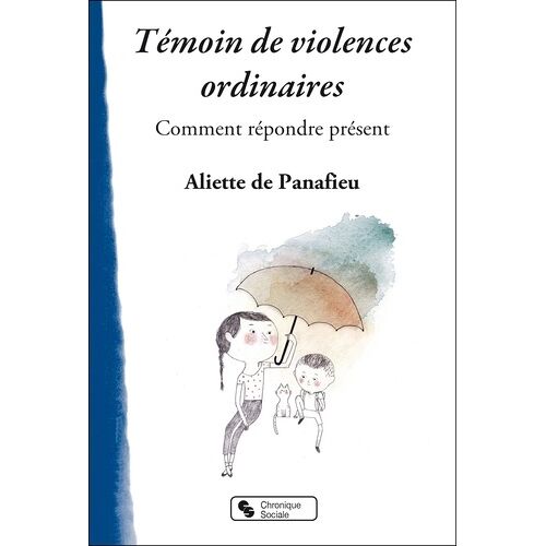 Témoins De Violence Au Quotidien - Comment Répondre Présent