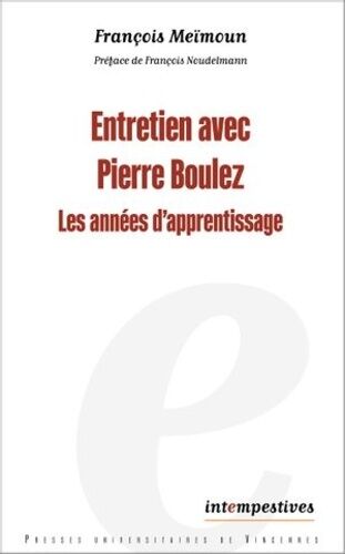 Entretien Avec Pierre Boulez - Les Années D'apprentissage