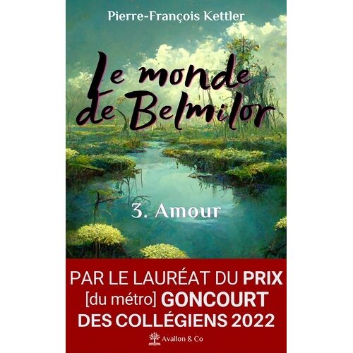 Le Monde De Belmilor - Tome 3 - Amour