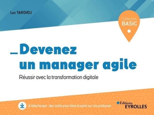 Devenez Un Manager Agile - Réussir Avec La Transformation Digitale