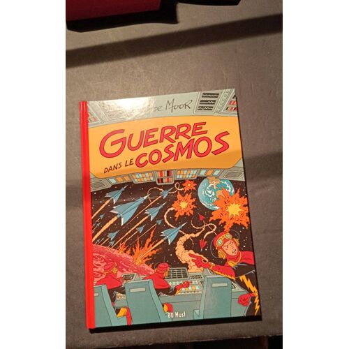 Bande Dessinée - Guerre Dans Le Cosmos - Bob De Moor - Bd Must - Tirage À 666 - 2021 .