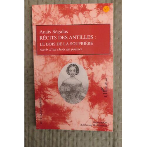 Récits Des Antilles - Le Bois De La Soufrière Par Anaïs Ségalas