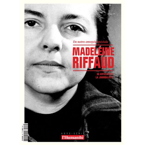 L' Humanité, Hors-Série N° 2 _ De Notre Envoyée Spéciale Madeleine Riffaud : 50 Articles De La Journaliste _ (Revue 122 Pages ; 2025)