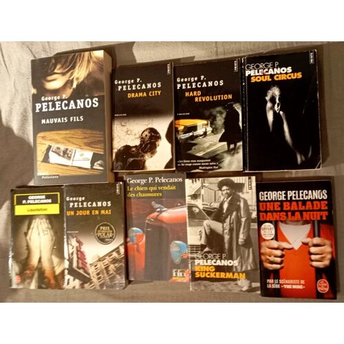 Lot 9 Livres George Pelecanos Liquidation / King Suckerman / Hard Revolution /Drama City / Une Balade Dans La Nuit / Le Chien Qui Vendait Des Chaussures / Un Jour En Mai / Soul Circus / Mauvais Fils