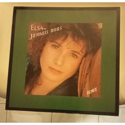 Jamais Nous (Remix) - Maxi 45 Tours ( Elsa )