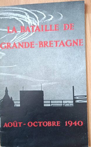 La Bataille De Grande-Bretagne Août-Octobre 1940 (Livret)