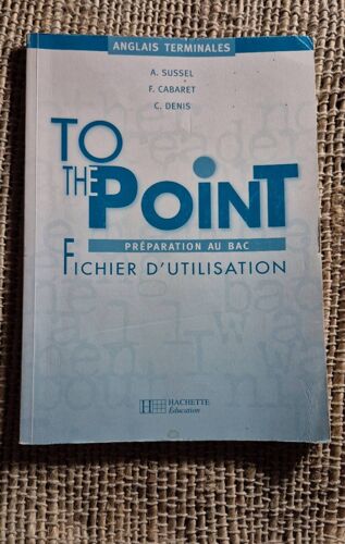 To The Point - Anglaid Terminales - Préparation Au Bac - Fichier D Utilisation