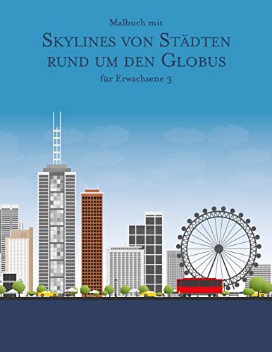 Malbuch Mit Skylines Von Stã¿Dten Rund Um Den Globus Fã¿R Erwachsene 3