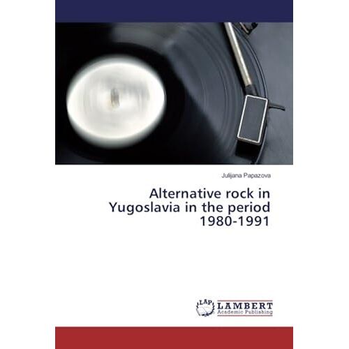 Alternative Rock In Yugoslavia In The Period 1980-1991