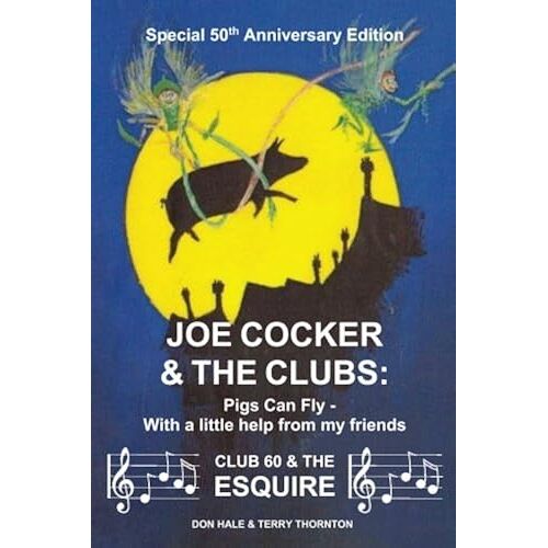 Joe Cocker And The Clubs: Pigs Can Fly - With A Little Help From My Friends