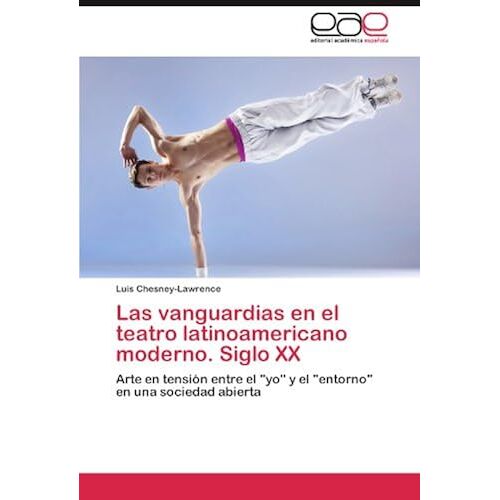 Las Vanguardias En El Teatro Latinoamericano Moderno. Siglo Xx