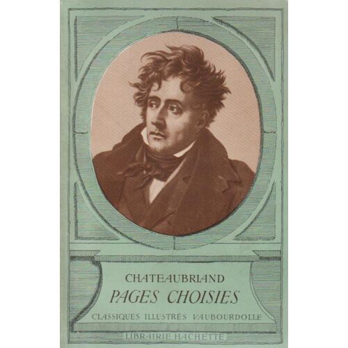 Pages Choisies - Chateaubriand (Classiques Illustrés Vaubourdolle, 1968)