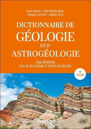 Dictionnaire De Géologie Et D'astrogéologie - 5000 Définitions, Plus De 400 Schémas Et Photos En Couleurs