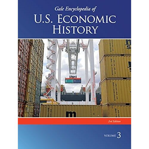 Gale Encyclopedia Of U.S. Economic History