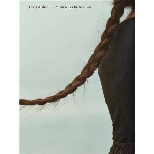 Hoda Afshar - A Curve Is A Broken Line