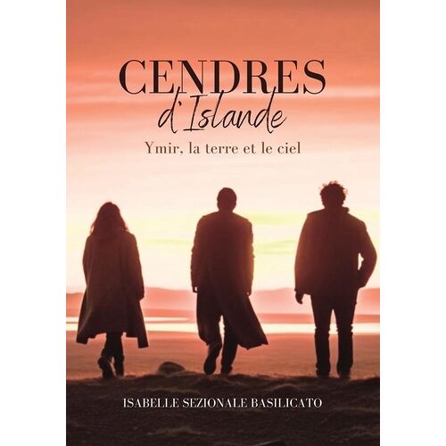 Cendres D'islande - Ymir, La Terre Et Le Ciel