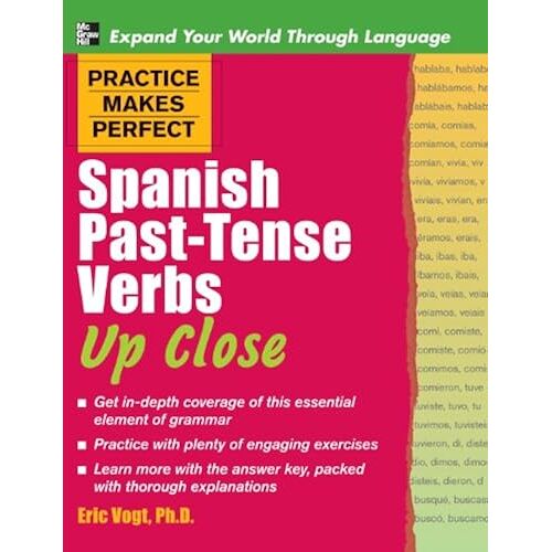 Practice Makes Perfect Spanish Past-Tense Verbs Up Close