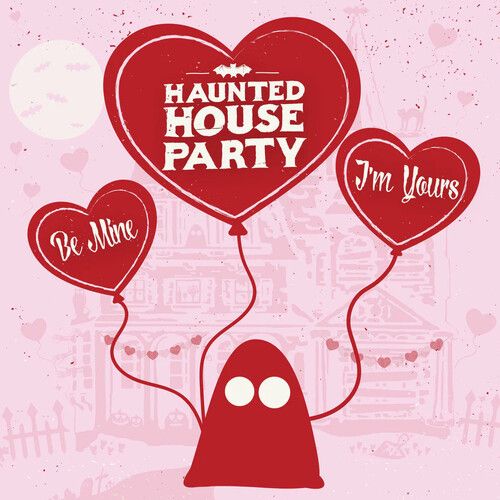Haunted House Party - Be Mine, I'm Yours [Vinyl Lp] 180 Gram