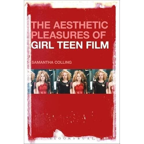 The Aesthetic Pleasures Of Girl Teen Film