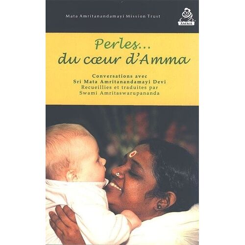 Perles Du Coeur D'amma - Conversations Avec Sri Mata Amritanandamayi Dévi