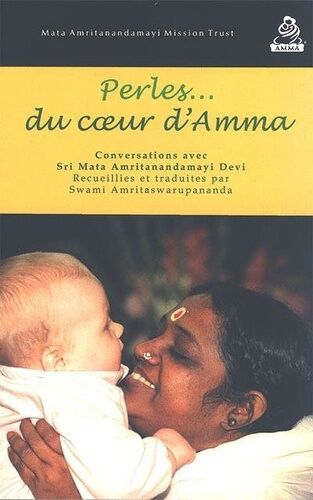 Perles Du Coeur D'amma - Conversations Avec Sri Mata Amritanandamayi Dévi
