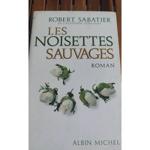Livre Les Noisettes Sauvages Robert Sabatier (1974)