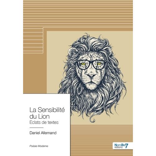 La Sensibilité Du Lion - Eclats De Textes