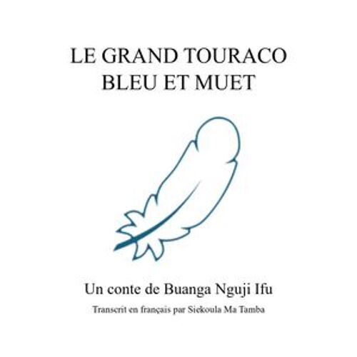 Le Grand Touraco Bleu Et Muet