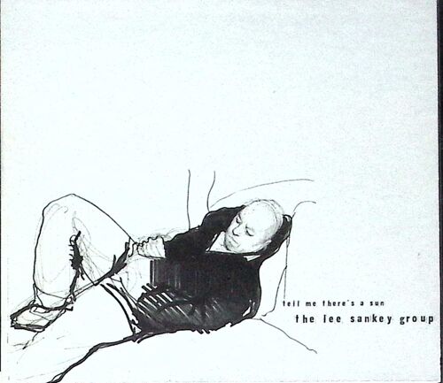 Lee Sankey - Tell Me There'S A Sun - Jazz Fusion - 2003 - (Avec Un Livret Photo)