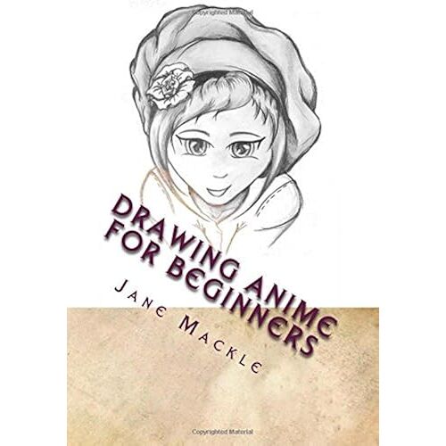 Drawing Anime For Beginners: Learn How To Draw Anime With Step By Step Instructions Paperback Book By Jane Mackle