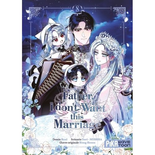 Father I Don't Want This Marriage - Tome 8
