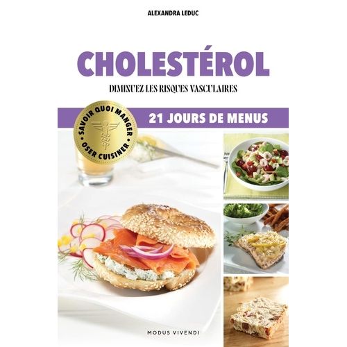 Cholestérol - Diminuez Les Risques Cardiovasculaires - 21 Jours De Menus