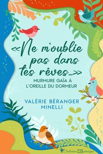 « Ne M'oublie Pas Dans Tes Rêves… » Murmure Gaïa À L'oreille Du Dormeur