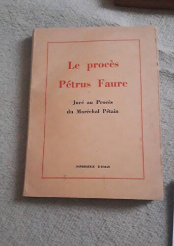 Le Procès Pétrus Faure Juré Au Procès Du Maréchal Pétain
