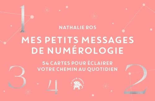 Mes Petits Messages De Numérologie - 54 Cartes Pour Éclairer Votre Chemin Au Quotidien
