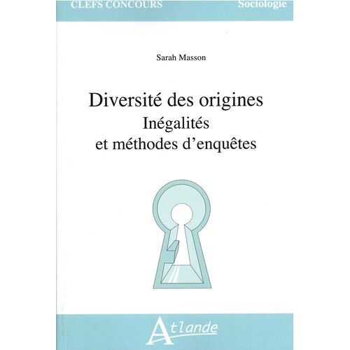 Diversité Des Origines - Inégalités Et Méthodes D'enquêtes