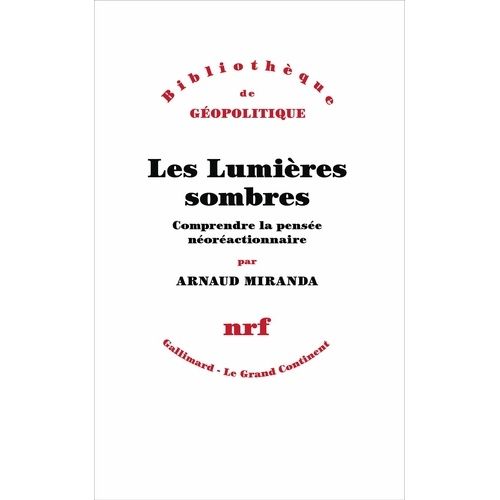 Les Lumières Sombres - Comprendre La Pensée Néoréactionnaire